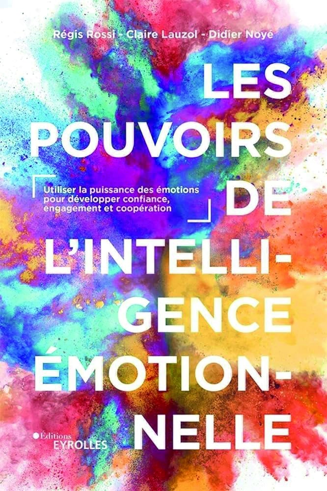 Les pouvoirs de l’intelligence émotionnelle